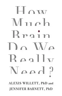 Psychológia, etika How Much Brain Do We Really Need - Jennifer Barnett,Alexis Willett