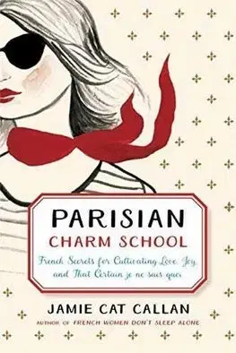 Krása, móda, kozmetika Parisian Charm School - Jamie Cat Callan