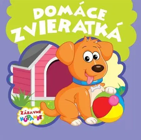 Knižky do vane Domáce zvieratká - Zábavné kúpanie