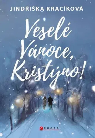 Beletria - ostatné Veselé Vánoce, Kristýno! - Jindřiška Kracíková