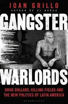 Vojnová literatúra - ostané Gangster Warlords - Ioan Grillo