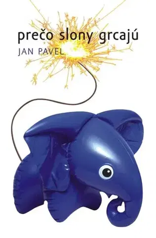 Česká beletria Prečo slony grcajú - Pavel Jan
