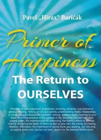 Rozvoj osobnosti Primer of Happiness 1 - The Return to Ourselves - Pavel Hirax Baričák