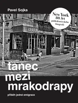 Biografie - ostatné Tanec mezi mrakodrapy - Pavel Sojka