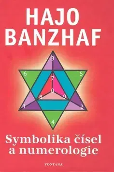 Ezoterika - ostatné Symbolika čísel a numerologie - Hajo Banzhaf