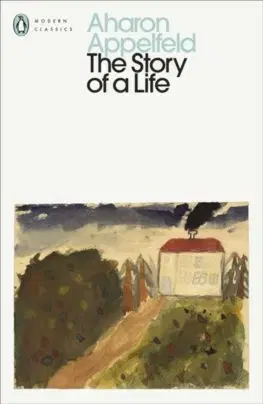 Svetová beletria The Story of a Life - Aharon Appelfeld