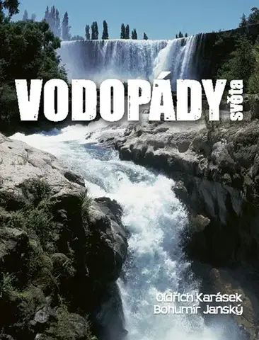 Obrazové publikácie Vodopády světa - Bohumír Janský,Oldřich Karásek