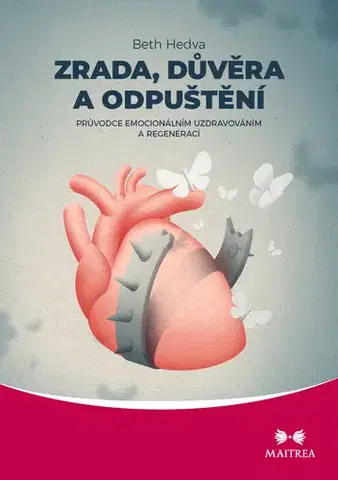Ezoterika - ostatné Zrada, důvěra a odpuštění - Beth Hedva