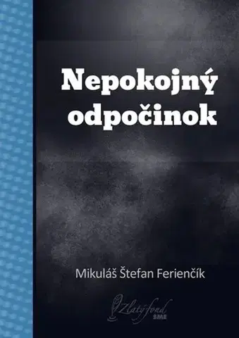Slovenská beletria Nepokojný odpočinok - Mikuláš Štefan Ferienčík
