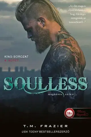 Erotická beletria King 4: Soulless - Megbánás nélkül - T. M. Frazier