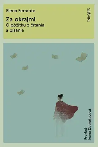Eseje, úvahy, štúdie Za okrajmi - Elena Ferrante,Ivana Dobrakovová