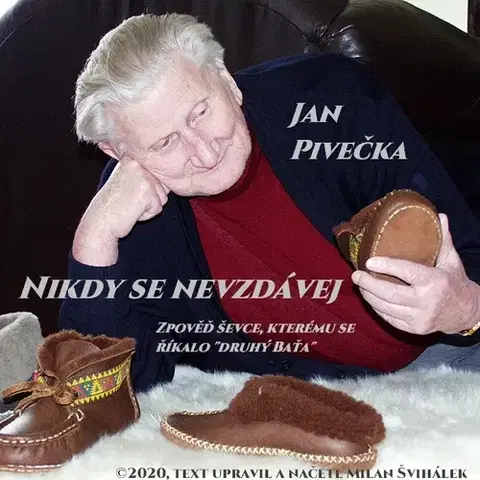 Biografie - ostatné Nakladatel Milan Švihálek Nikdy se nevzdávej