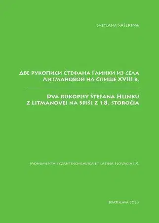 Literárna veda, jazykoveda Dva rukopisy Štefana Hlinku z Litmanovej na Spiši z 18. storočia - Svetlana Šašerina