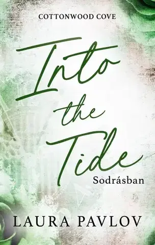 Romantická beletria Into the Tide – Sodrásban - Éldekorált kiadás - Laura Pavlov