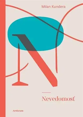 Česká beletria Nevedomosť - Milan Kundera