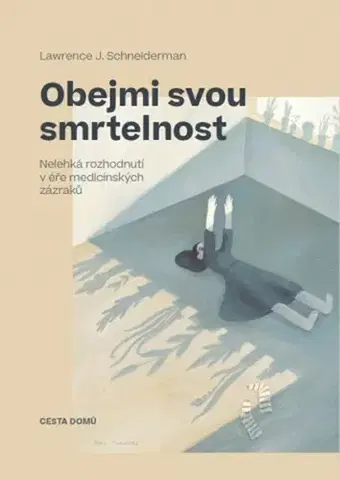 Medicína - ostatné Obejmi svou smrtelnost - Lawrence J. Schneiderman