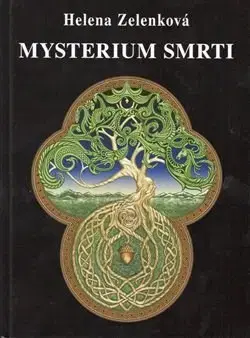 Ezoterika - ostatné Mysterium smrti - Helena Zelenková