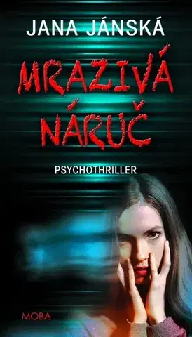 Detektívky, trilery, horory Mrazivá náruč - Jana Jánská