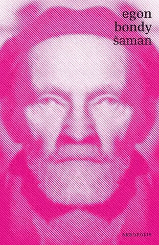 Romantická beletria Šaman - Egon Bondy