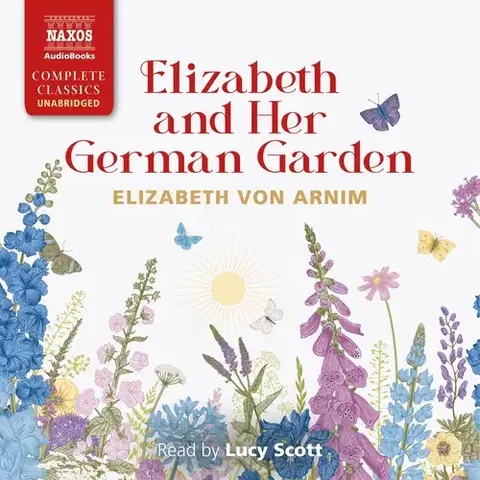 Svetová beletria Naxos Audiobooks Elizabeth and Her German Garden