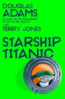 Sci-fi a fantasy Starship Titanic - Douglas Adams,Terry Jones