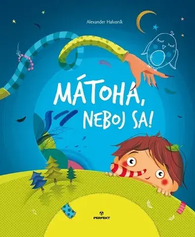 Pre deti a mládež - ostatné Mátoha, neboj sa - Alexander Halvoník
