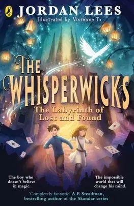 Fantasy, upíri The Whisperwicks: The Labyrinth of Lost and Found - Jordan Lees,Vivienne To