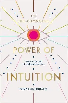 Duchovný rozvoj The Life-Changing Power of Intuition - Emma Lucy Knowlesová