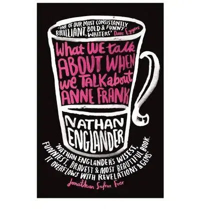 Cudzojazyčná literatúra What We Talk About When We Talk About Anne Frank - Nathan Englander