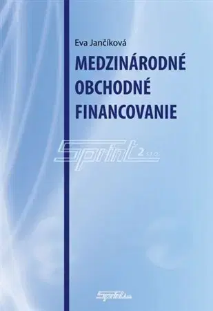 Financie, finančný trh, investovanie Medzinárodné obchodné financovanie - Eva Jančíková