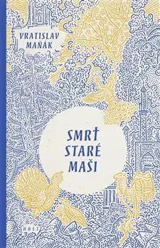 Česká beletria Smrt staré Maši - Vratislav Maňák