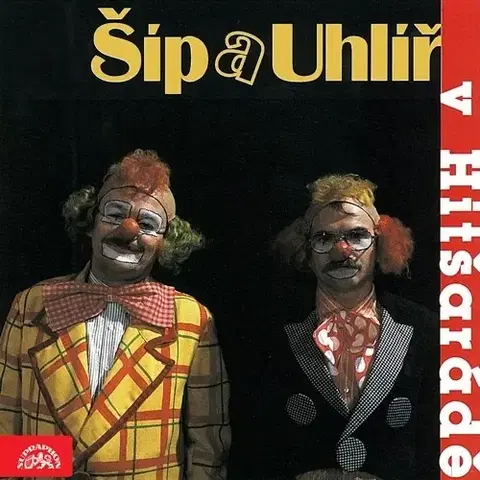 Humor a satira SUPRAPHON a.s. Šíp a Uhlíř v Hitšarádě