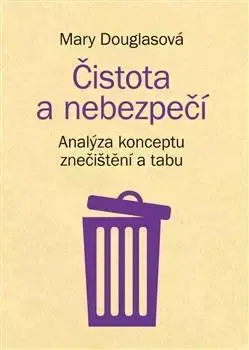 Biológia, fauna a flóra Čistota a nebezpečí - Mary Douglas