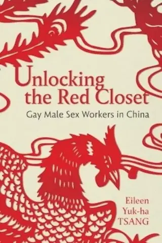 O mužoch a ženách Unlocking the Red Closet - Eileen Yuk-ha Tsang