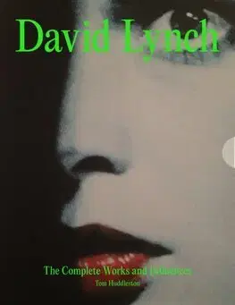 Film, hudba David Lynch - His Work, His World - Tom Huddleston