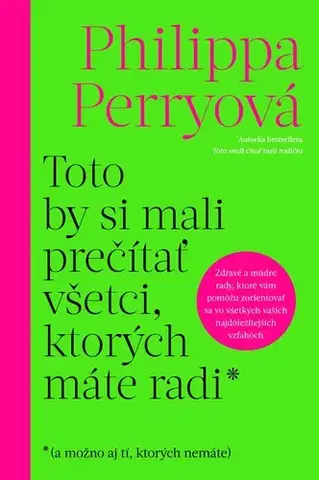 Psychológia, etika Toto by si mali prečítať všetci, ktorých máte radi - Philippa Perry,Veronika Maťúšová