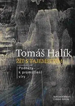 Kresťanstvo Žít s tajemstvím - Tomáš Halík