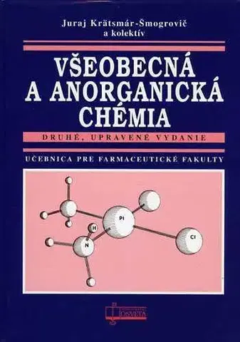 Pre vysoké školy Všeobecná a anorganická chémia, 2. vyd. - Kolektív autorov