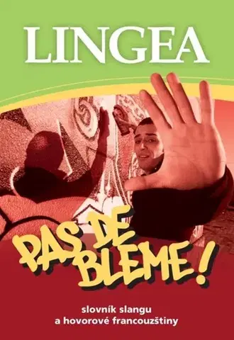 Učebnice a príručky PAS DE BLEME ! Slovník slangu a hovorové francouzštiny