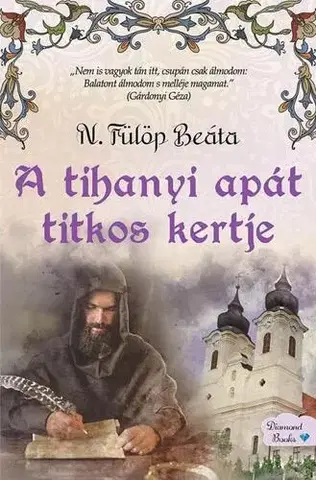 Beletria - ostatné A tihanyi apát titkos kertje - N. Fülöp Beáta