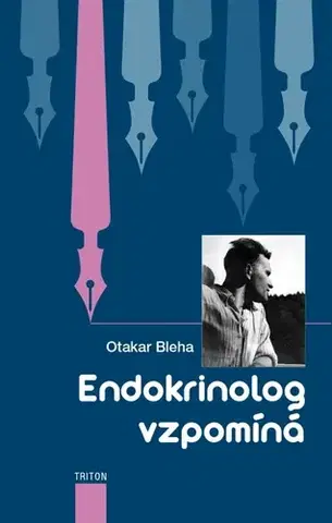Odborná a náučná literatúra - ostatné Endokrinolog vzpomíná - Otakar Bleha