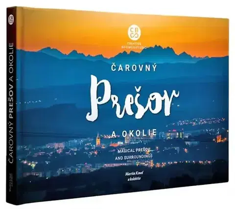 Obrazové publikácie Čarovný Prešov a okolie - Mariana Valová,Frederika Schallerová,Martin Kmeť