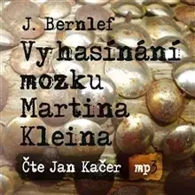 Pre deti a mládež Radioservis Vyhasínání mozku Martina Kleina