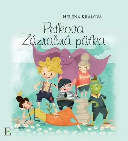 Rozprávky Peťkova zázračná päťka - Helena Králová