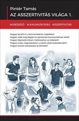 Psychológia, etika Az asszertivitás világa 1-2. - Pintér Tamás