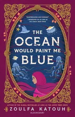 Young adults The Ocean Would Paint Me Blue - Zoulfa Katouh