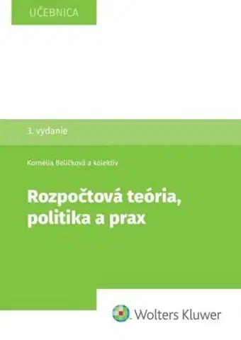 Odborná a náučná literatúra - ostatné Rozpočtová teória, politika a prax - Kolektív autorov