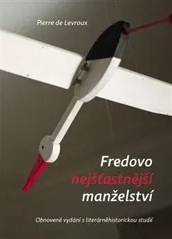 Svetová beletria Fredovo nejšťastnější manželství - Pierre de Levroux