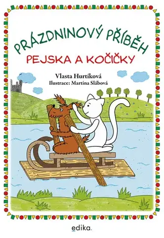 Rozprávky Prázdninový příběh pejska a kočičky - Vlasta Hurtíková