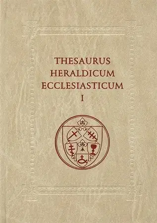Archeológia, genealógia a heraldika Thesaurus Heraldicum Ecclesiasticum I - Lenka Pavlíková